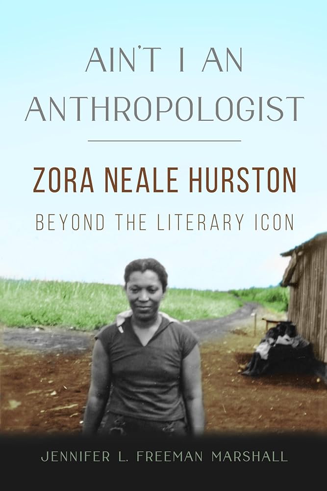 Image for "Ain't I an anthropologist : Zora Neale Hurston beyond the literary icon"