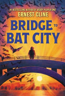 Image for "Bridge to Bat City"