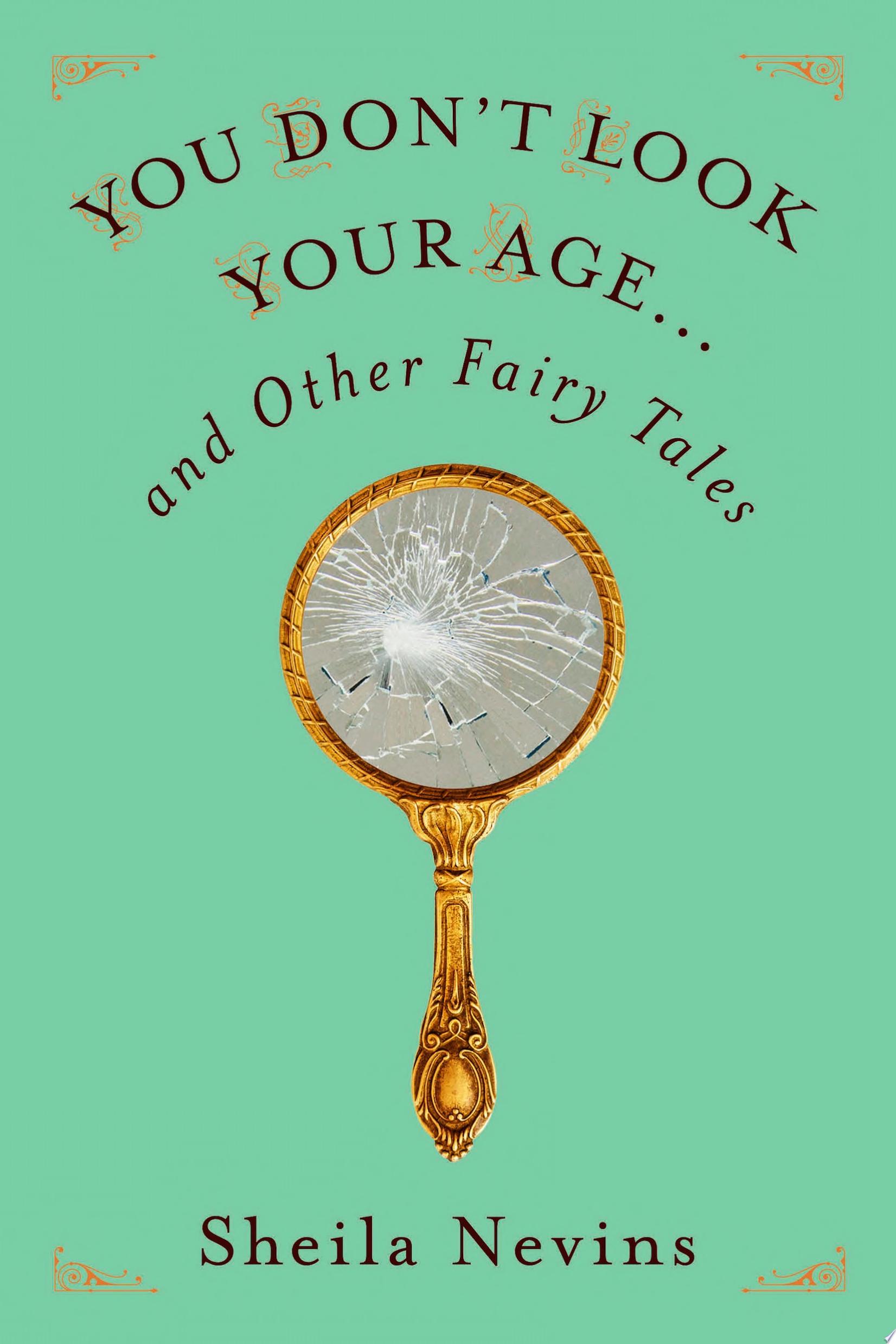 Image for "You Don&#039;t Look Your Age...and Other Fairy Tales"