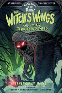 Image for "The Witch's Wings and Other Terrifying Tales (Are You Afraid of the Dark? Graphic Novel #1)"