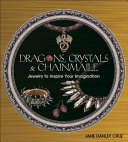 Image for "Dragons, Crystals and Chainmaille"