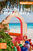 Image for "Fodor&#039;s Cancún and the Riviera Maya"