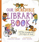 Image for "Our Incredible Library Book (and the Wonderful Journeys It Took)"