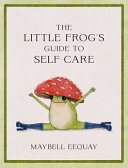 Image for "The Little Frog's Guide to Self-Care"