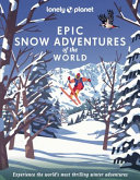 Image for "Lonely Planet Epic Snow Adventures of the World"