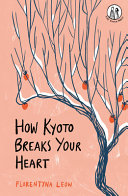 Image for "How Kyoto Breaks Your Heart"