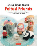 Image for "It&#039;s a Small World Felted Friends"