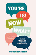 Image for "You're 18! Now What?: A New Adult's Guide to Credit, Insurance, Investing, Job Searches, and Other Real-World Sh*t"